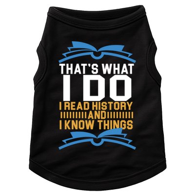 That's What I Do I Read History And I Know Things Doggie Tank