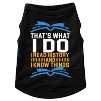 That's What I Do I Read History And I Know Things Doggie Tank