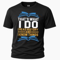 That's What I Do I Read History And I Know Things Performance Shirt
