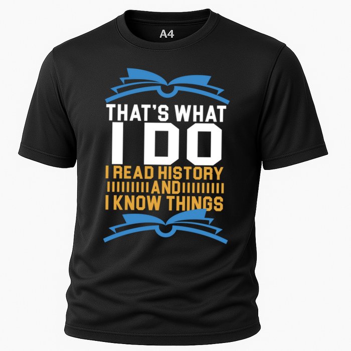 That's What I Do I Read History And I Know Things Performance Shirt
