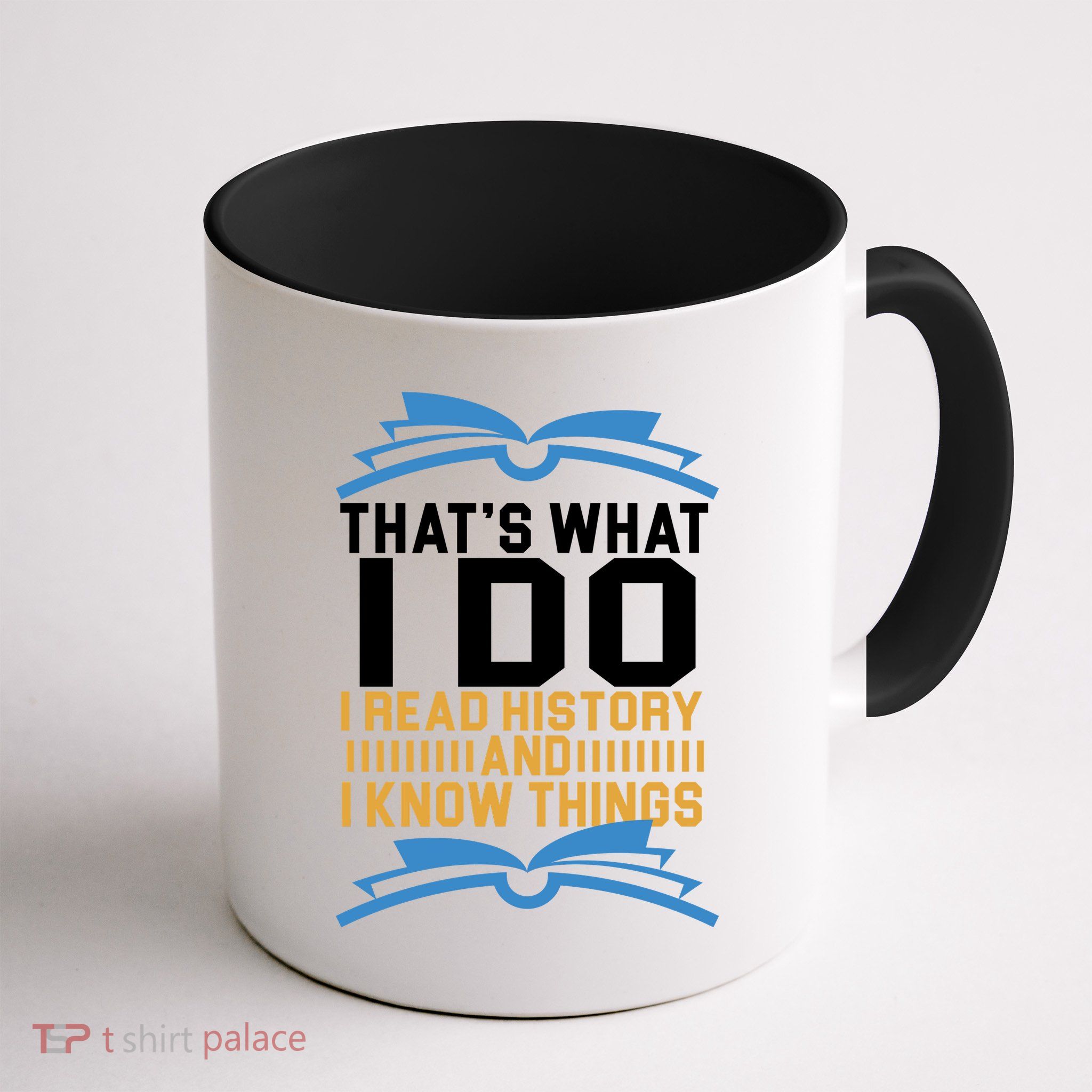 That's What I Do I Read History And I Know Things Mug