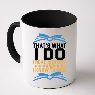 That's What I Do I Read History And I Know Things Mug