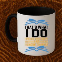 That's What I Do I Read History And I Know Things Mug