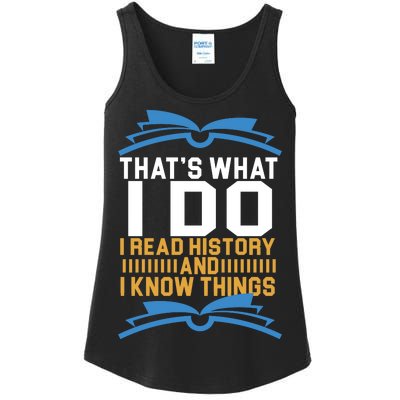 That's What I Do I Read History And I Know Things Ladies Essential Tank