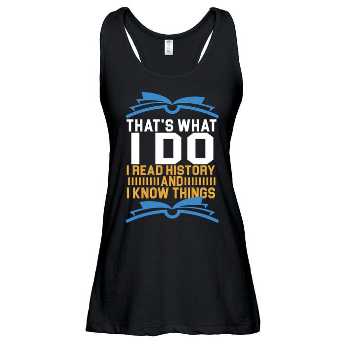 That's What I Do I Read History And I Know Things Ladies Essential Flowy Tank