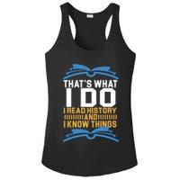 That's What I Do I Read History And I Know Things Ladies PosiCharge Competitor Racerback Tank