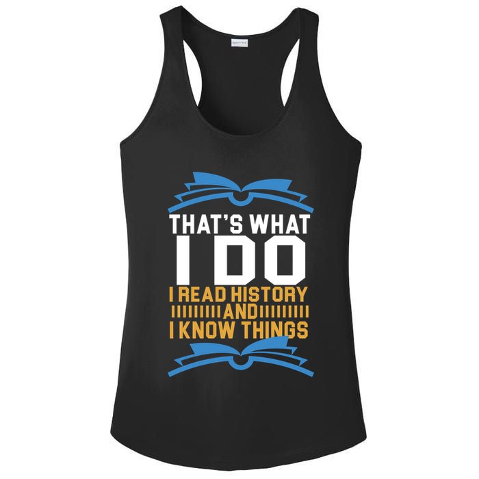 That's What I Do I Read History And I Know Things Ladies PosiCharge Competitor Racerback Tank