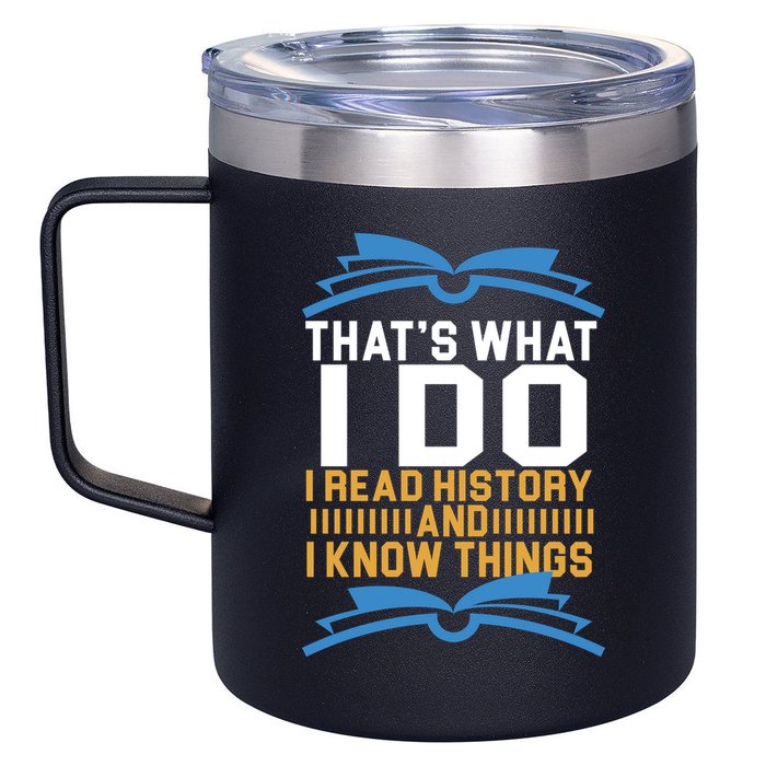That's What I Do I Read History And I Know Things 12oz Stainless Steel Coffee Mug