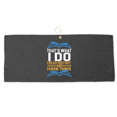 That's What I Do I Read History And I Know Things Large Microfiber Waffle Golf Towel
