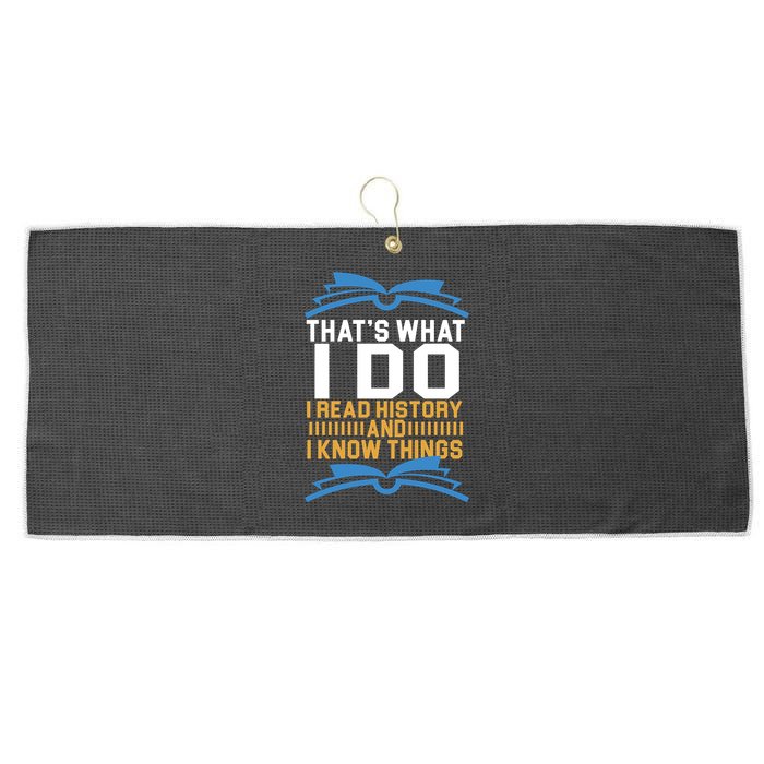 That's What I Do I Read History And I Know Things Large Microfiber Waffle Golf Towel