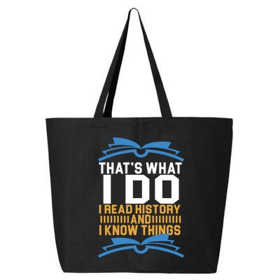 That's What I Do I Read History And I Know Things 25L Jumbo Tote
