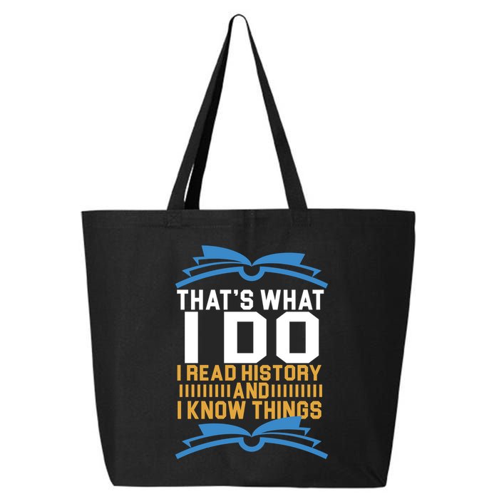 That's What I Do I Read History And I Know Things 25L Jumbo Tote