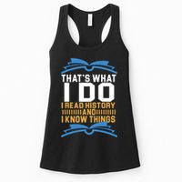 That's What I Do I Read History And I Know Things Womens Tank Top