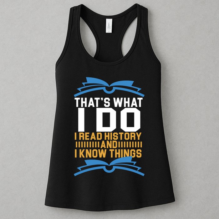 That's What I Do I Read History And I Know Things Womens Tank Top