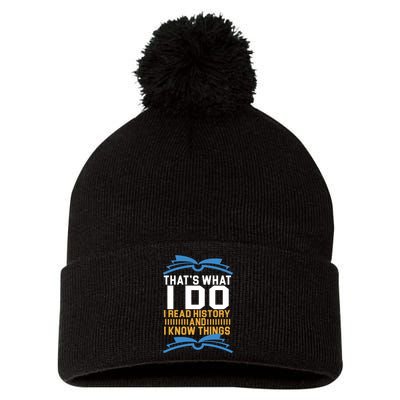 That's What I Do I Read History And I Know Things Pom Pom 12in Knit Beanie