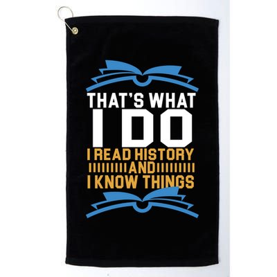 That's What I Do I Read History And I Know Things Golf Towel