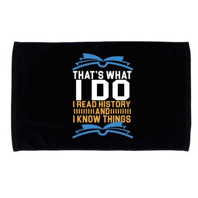 That's What I Do I Read History And I Know Things Microfiber Hand Towel