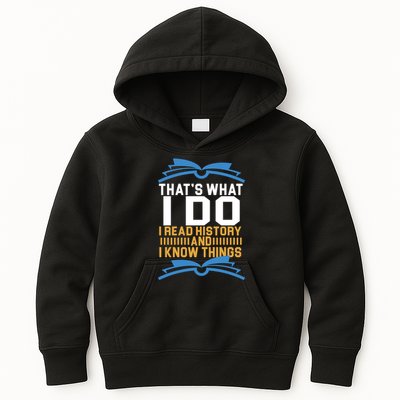 That's What I Do I Read History And I Know Things Kids Hoodie