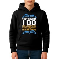 That's What I Do I Read History And I Know Things Kids Hoodie