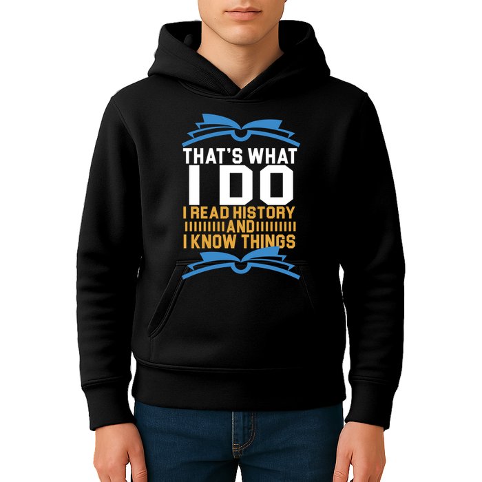 That's What I Do I Read History And I Know Things Kids Hoodie