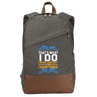 That's What I Do I Read History And I Know Things Cotton Canvas Backpack