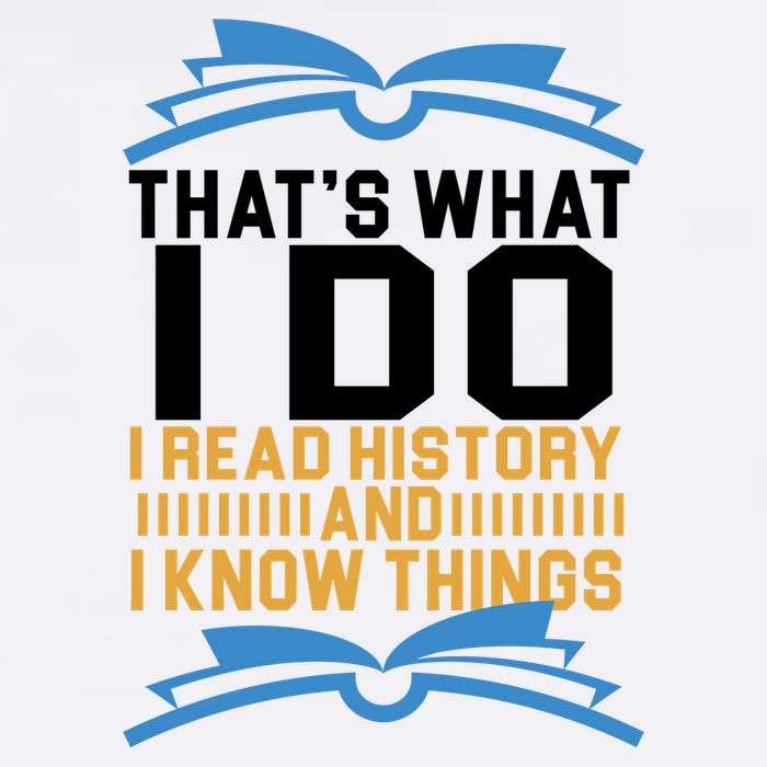That's What I Do I Read History And I Know Things Garment-Dyed Sweatshirt