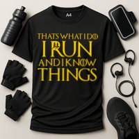 That's What I Do I Run and I Know Things Funny Running Performance Shirt