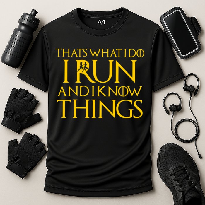 That's What I Do I Run and I Know Things Funny Running Performance Shirt