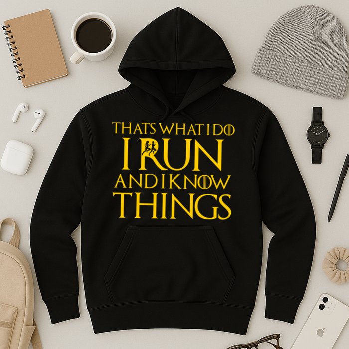 That's What I Do I Run and I Know Things Funny Running Hoodie