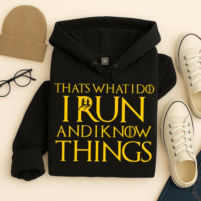 That's What I Do I Run and I Know Things Funny Running Hoodie