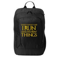 That's What I Do I Run and I Know Things Funny Running City Backpack