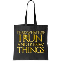 That's What I Do I Run and I Know Things Funny Running Tote Bag