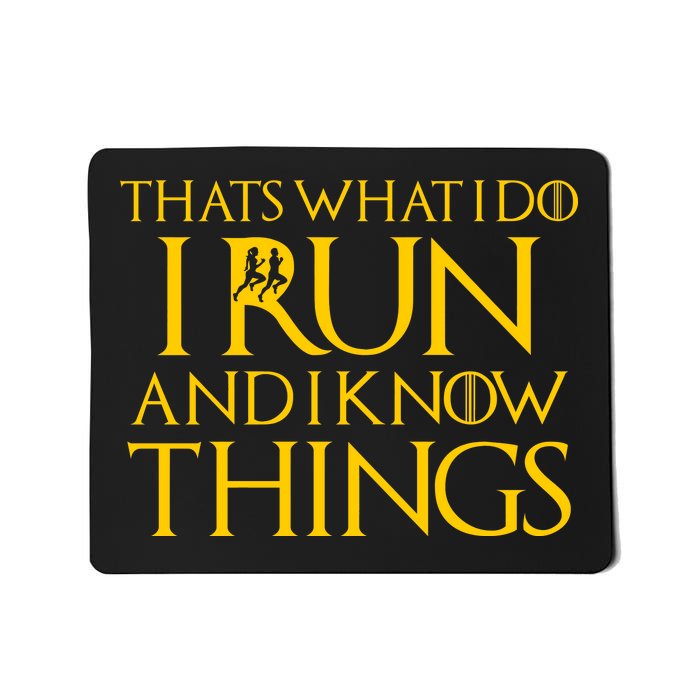 That's What I Do I Run and I Know Things Funny Running Mousepad