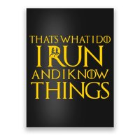 That's What I Do I Run and I Know Things Funny Running Poster