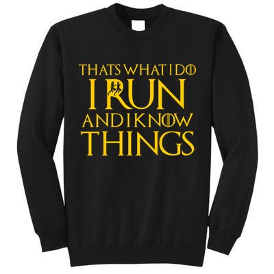 That's What I Do I Run and I Know Things Funny Running Tall Sweatshirt