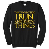 That's What I Do I Run and I Know Things Funny Running Tall Sweatshirt