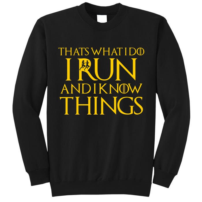 That's What I Do I Run and I Know Things Funny Running Tall Sweatshirt