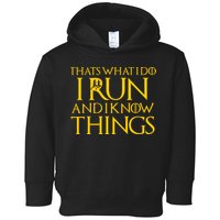 That's What I Do I Run and I Know Things Funny Running Toddler Hoodie