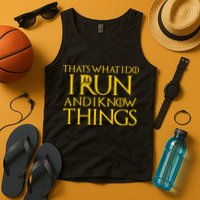 That's What I Do I Run and I Know Things Funny Running Tank Top