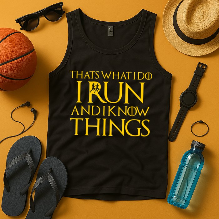 That's What I Do I Run and I Know Things Funny Running Tank Top