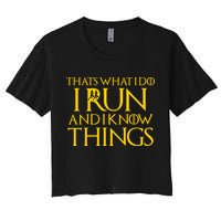That's What I Do I Run and I Know Things Funny Running Crop Top