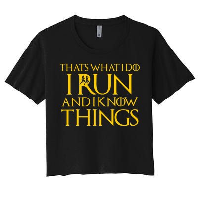 That's What I Do I Run and I Know Things Funny Running Women's Crop Top Tee