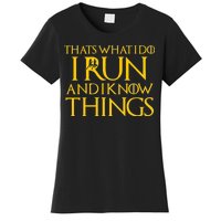 That's What I Do I Run and I Know Things Funny Running Women's T-Shirt