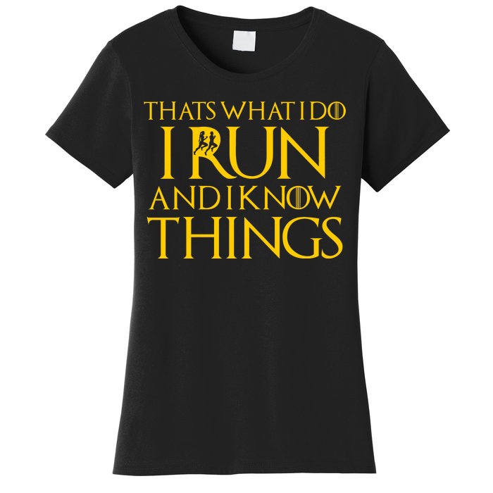 That's What I Do I Run and I Know Things Funny Running Women's T-Shirt