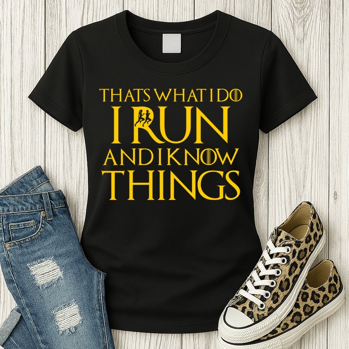 That's What I Do I Run and I Know Things Funny Running Womens T-Shirt