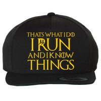 That's What I Do I Run and I Know Things Funny Running Wool Snapback Cap