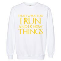 That's What I Do I Run and I Know Things Funny Running Garment-Dyed Sweatshirt