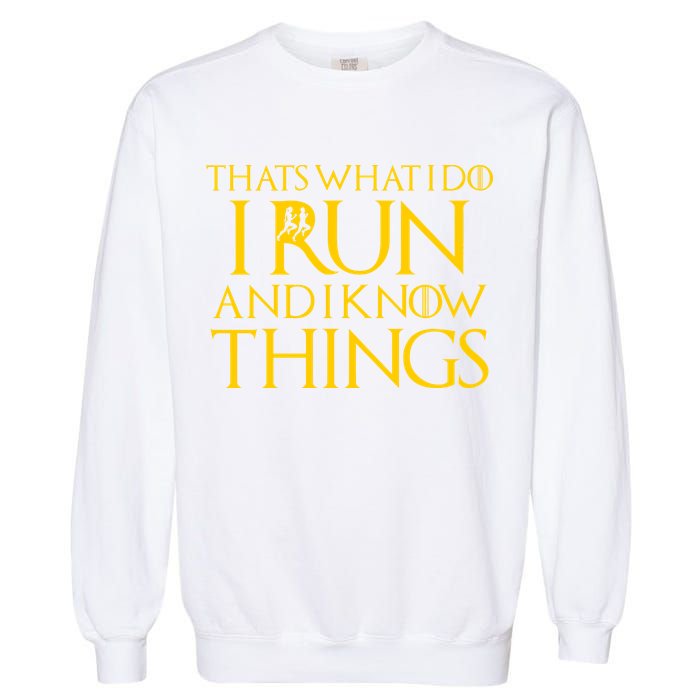 That's What I Do I Run and I Know Things Funny Running Garment-Dyed Sweatshirt