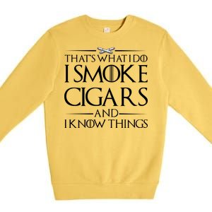 That's What I Do I Smoke Cigars And Know Things Premium Crewneck Sweatshirt