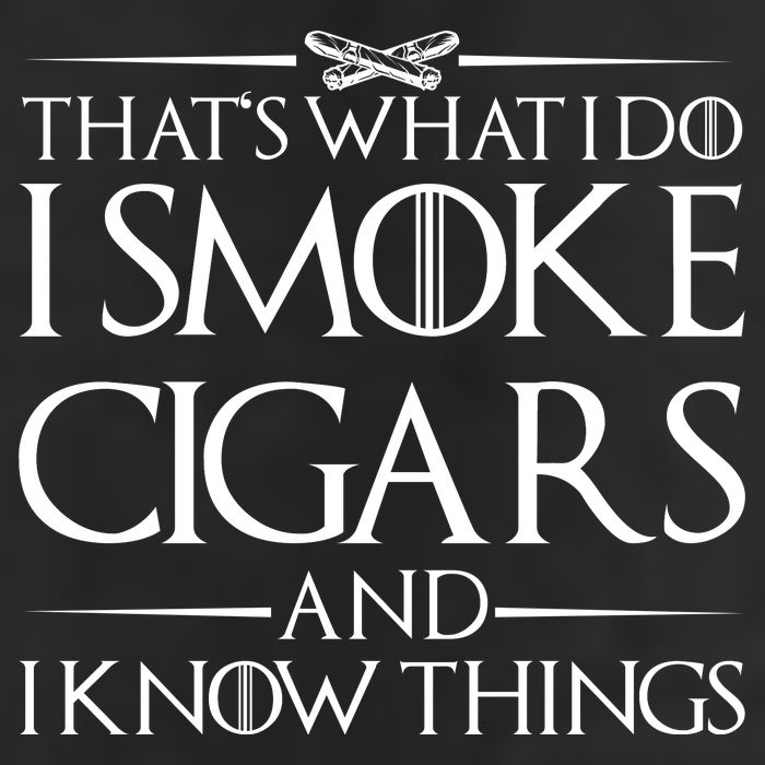 That's What I Do I Smoke Cigars And Know Things Cool Comfort Performance Bucket Hat